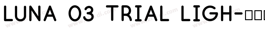 Luna 03 Trial Ligh字体转换
